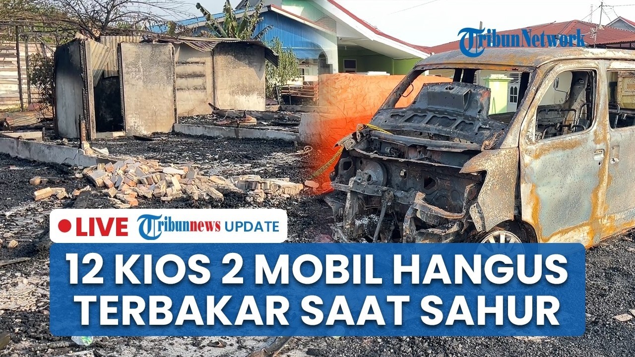 🔴 Kronologi 12 Kios & 2 Mobil di Jalan Merak Pekanbaru Hangus Terbakar saat Sahur, Warga Panik