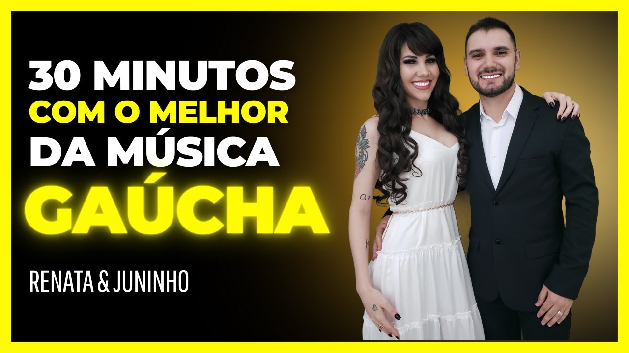 O melhor da música GAÚCHA com Renata PASA & Juninho 30 minutos de Sucessos