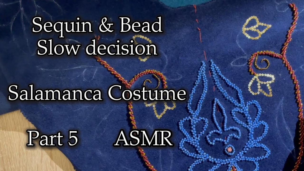 ASMR Sequin & Bead Embroidery — Rethinking the Motif | Charra Costume Project - Part 5