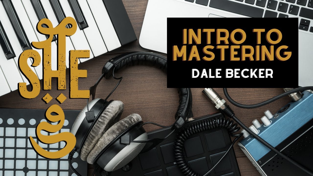 MuSHEqa: Intro to Mastering