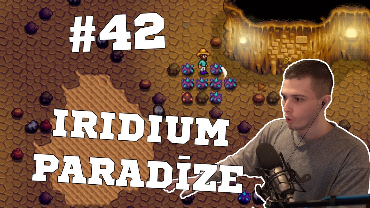 IRIDIUM PARADĪZE | Stardew Valley #42