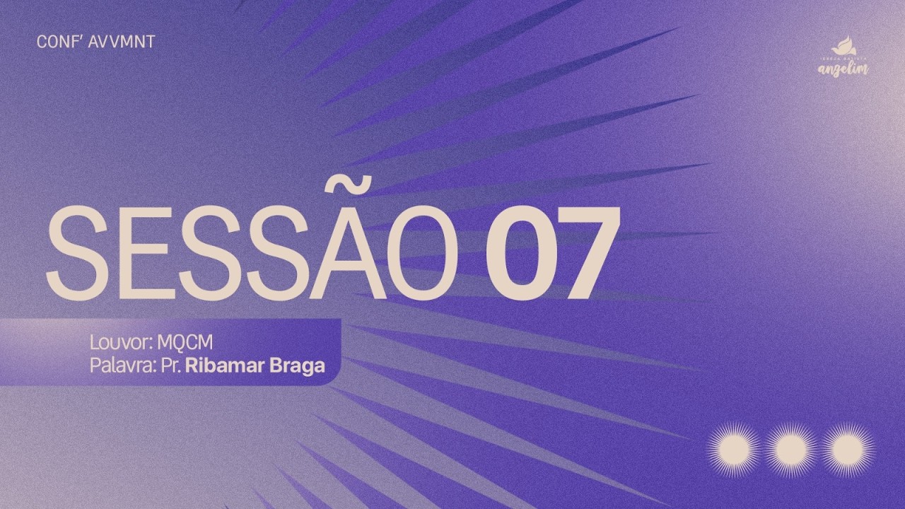 PR.RIBAMAR BRAGA | CONFERÊNCIA DE AVIVAMENTO | IGREJA ANGELIM | SESSÃO 07 | AO VIVO