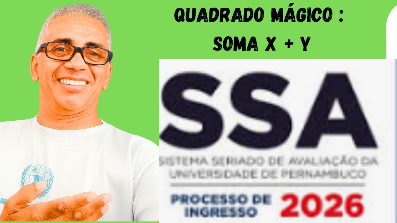 SSA 1, 2016.1 QUADRADO MÁGICO SOMA X + Y