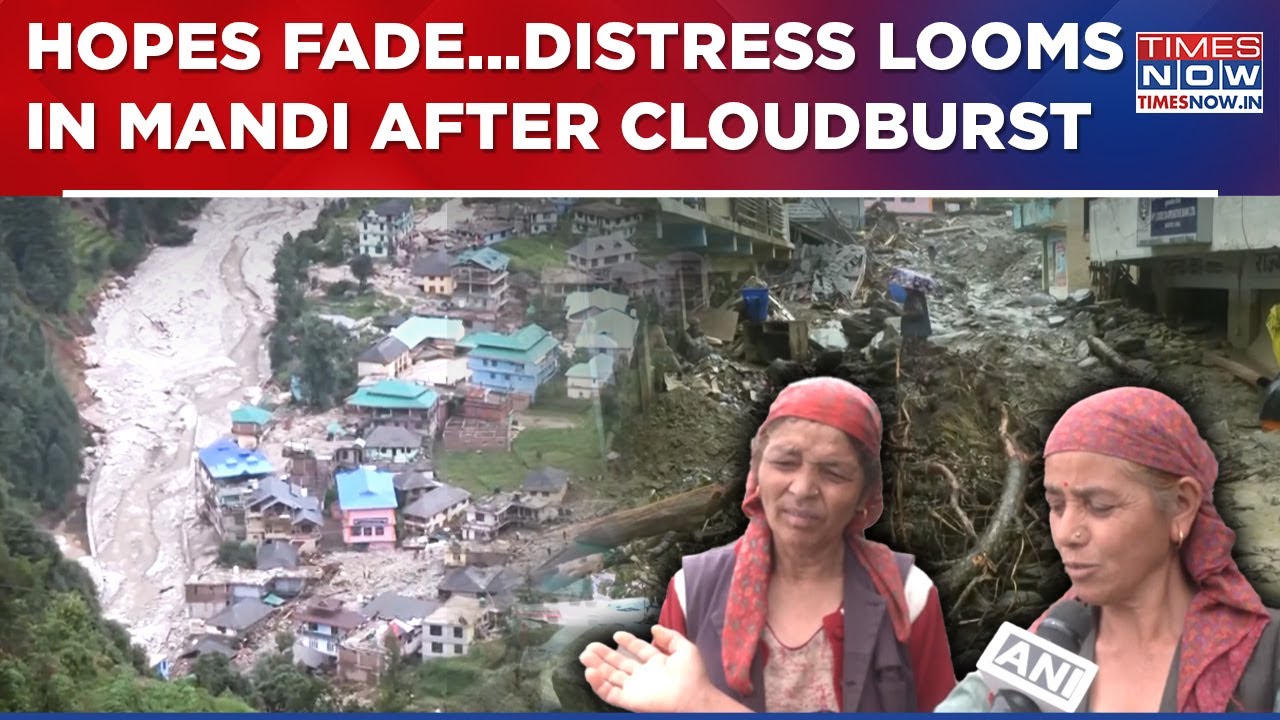 Hope Fades, Distress Remains...Mandi Locals In Pain As Cloudburst, Floods Cause 'Irreparable'&nbsp;Loss