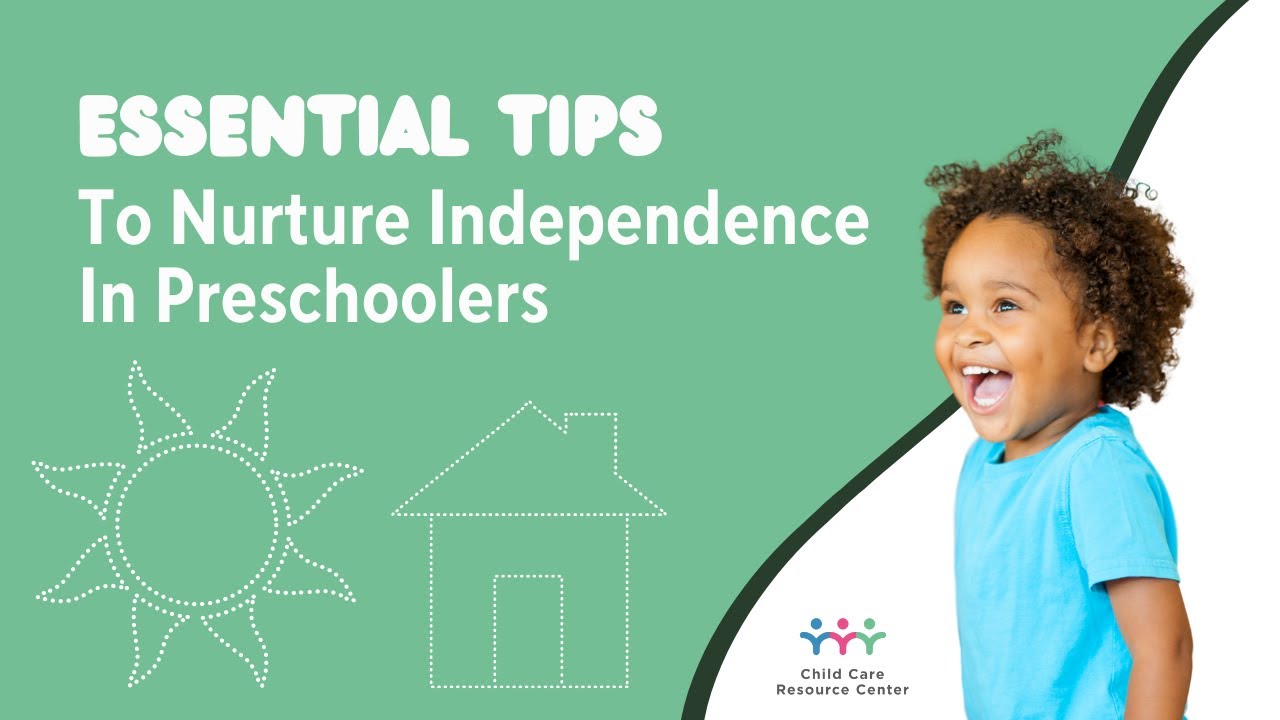 How to Foster Independence in Preschoolers: Practical Tips for Parents