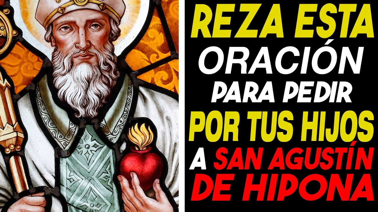 ❤️‍🔥  Oración a San Agustín para pedir por la Conversión de los Hijos ❤️‍🔥