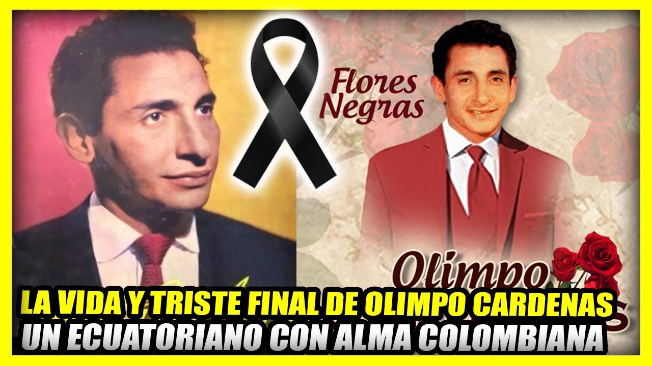LA VIDA Y EL TRISTE FINAL DE OLIMPO CARDENAS | El ecuatoriano mas colombiano de la música de cuerda.
