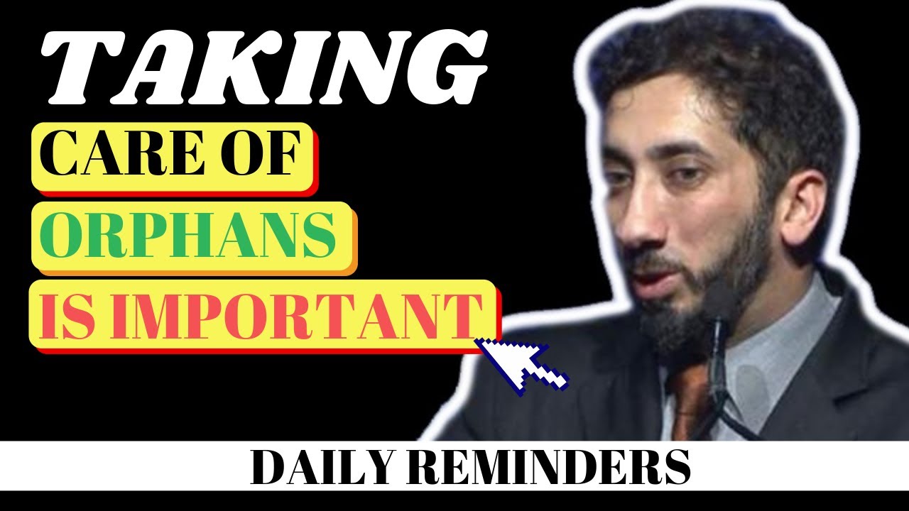 TAKING CARE OF ORPHANS IN ISLAM I ISLAMIC TALKS 2020 I NOUMAN ALI KHAN NEW