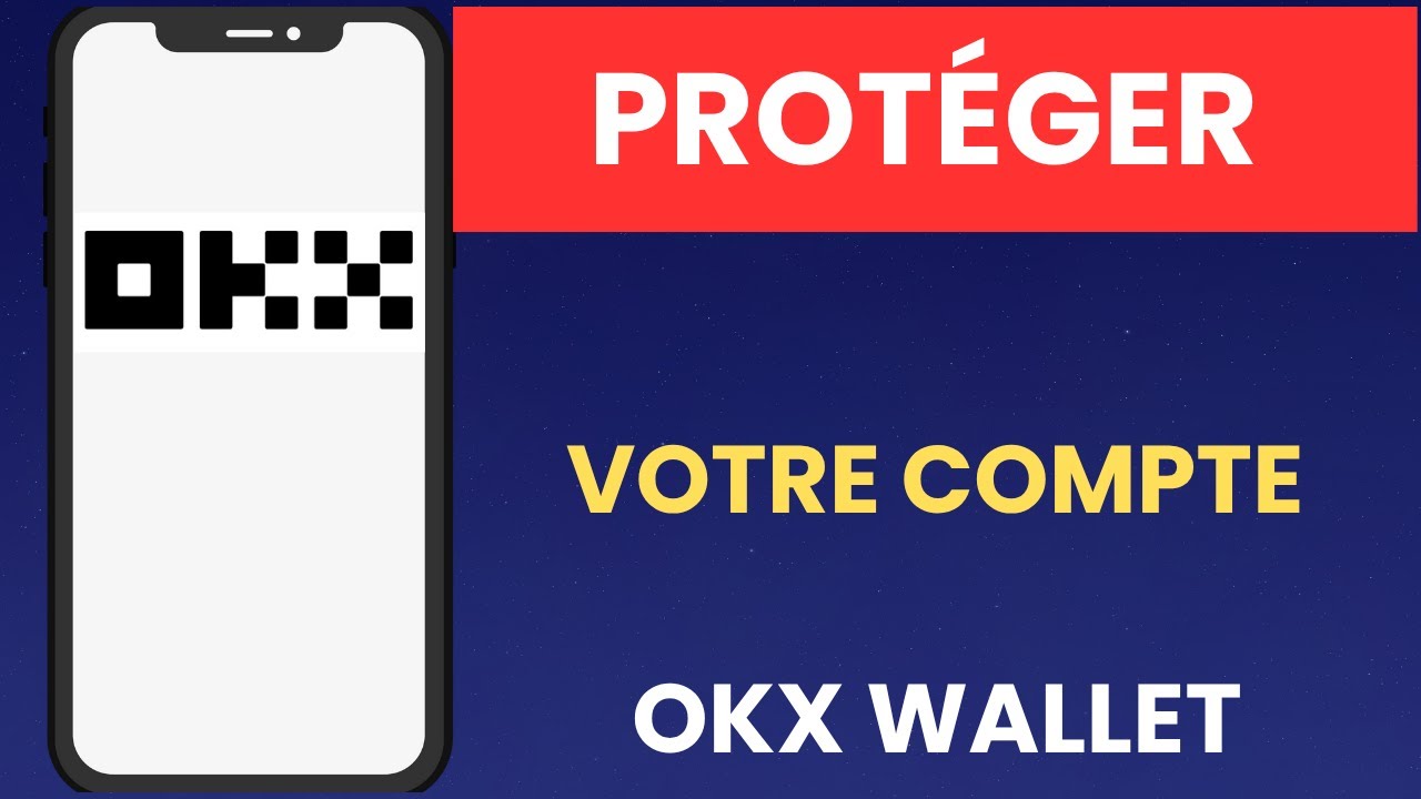 Comment prot&eacute;ger votre compte OKX Wallet&nbsp;- activer les authentifications