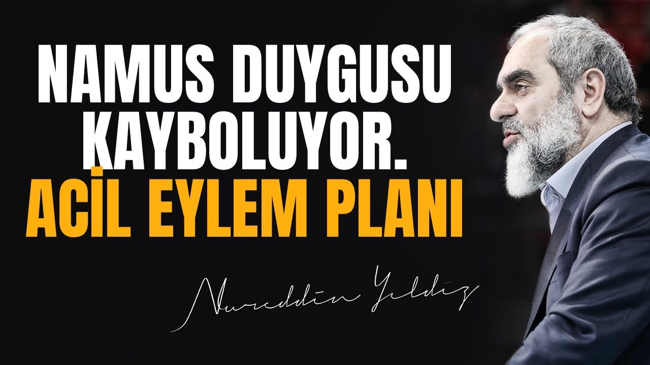 NAMUS DUYGUSU KAYBOLUYOR. ACİL EYLEM PLANI | Nureddin Yıldız
