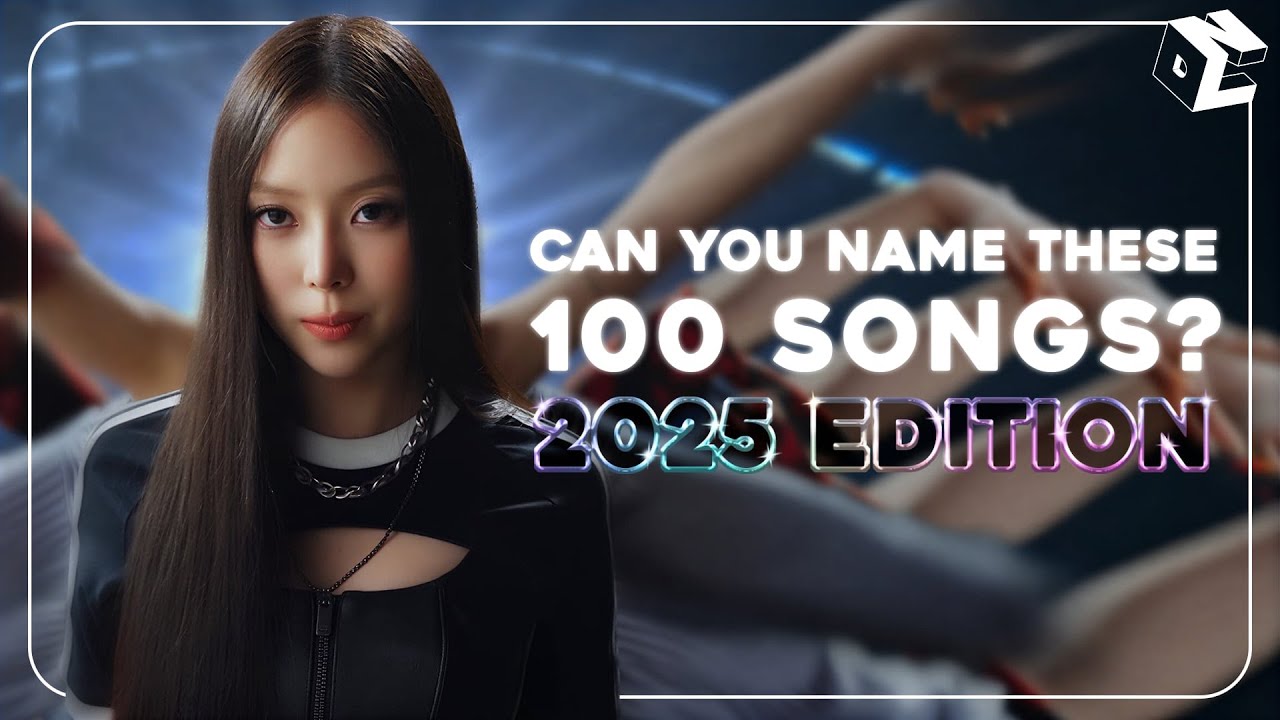 IMPOSSIBLE CHALLENGE : TRY TO NAME THESE 100 K-POP SONGS | 2025 EDITION