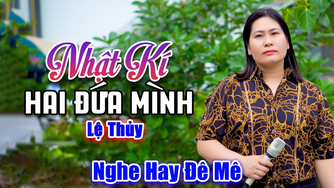 Nhật Ký Hai Đứa Mình - Đê Mê Lòng Trước Giọng Ca Em Gái Hát Bolero - Lệ Thủy