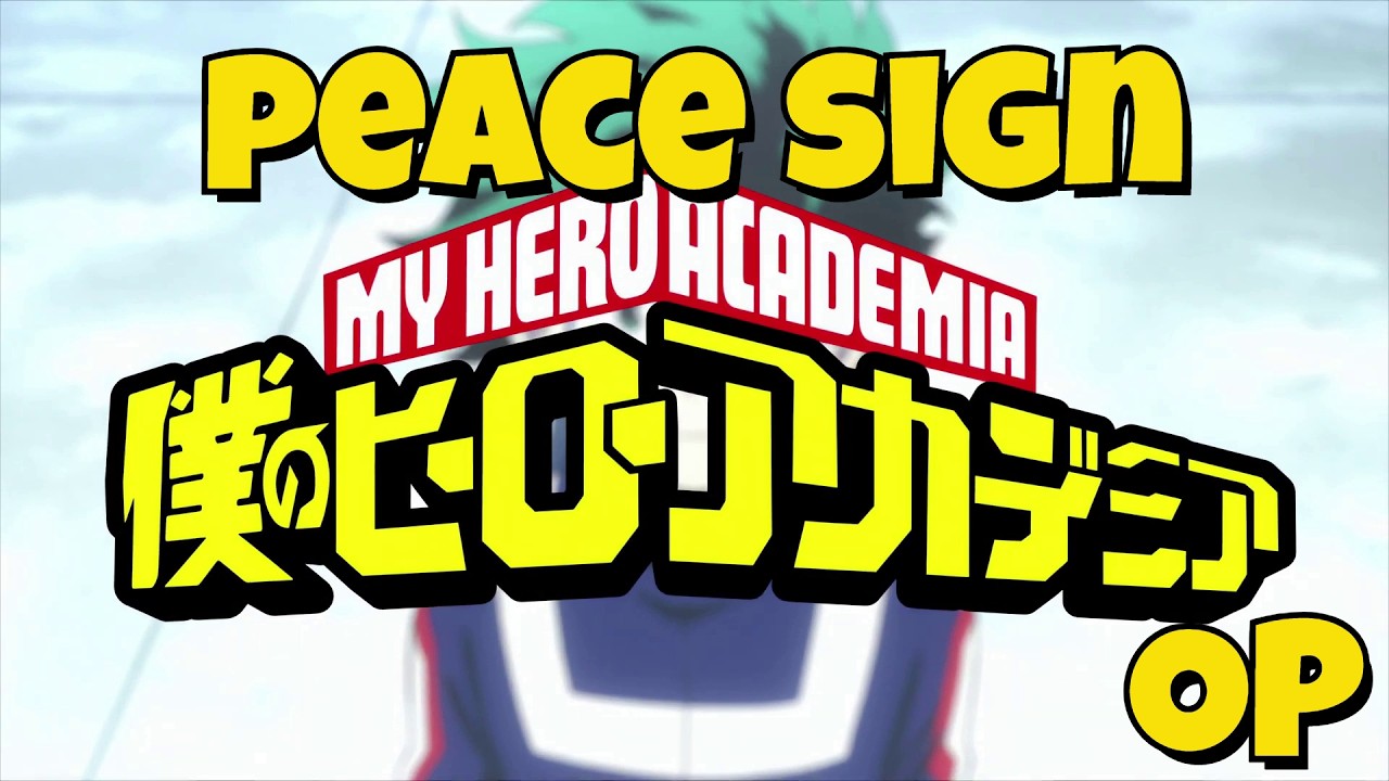 My Hero Academia Temporada 2 OP 1 Sub. Español V. Opening | Peace Sign - Kenshi Yonezu