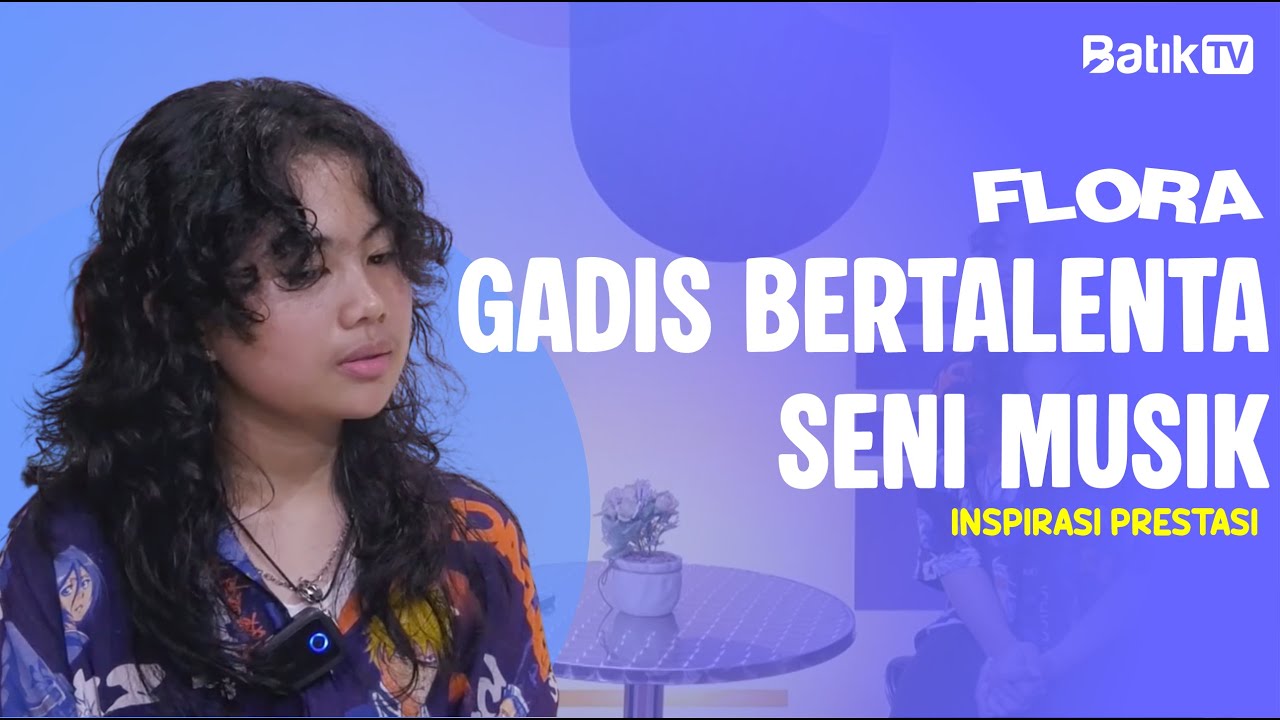 FLORA, GADIS MUDA BERTALENTA SENI MUSIK KHUSUSNYA BASSIST  - INSPIRASI PRESTASI