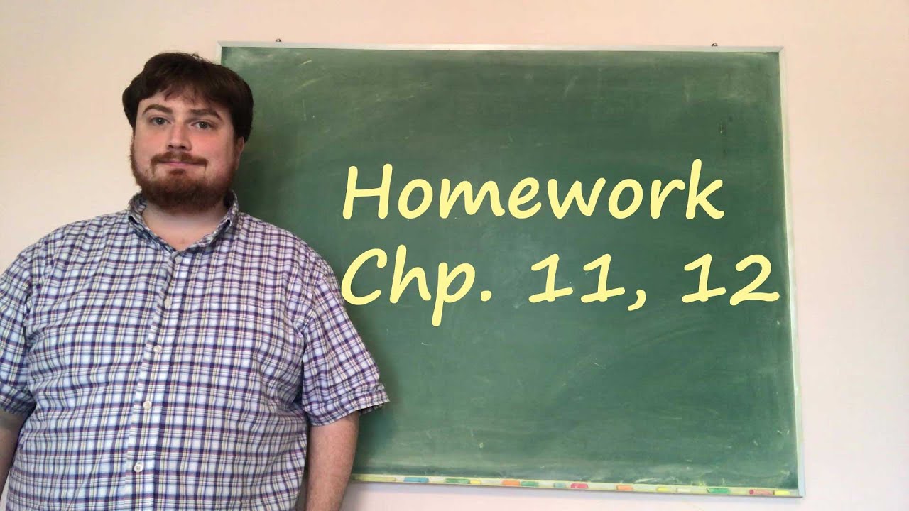Chapter 11 and 12 Homework
