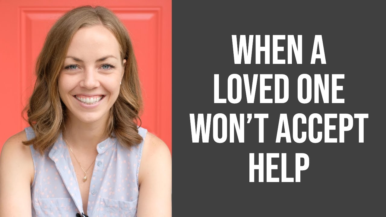 What to Do When a Loved One Won't Accept Help for Their Mental Health Problem