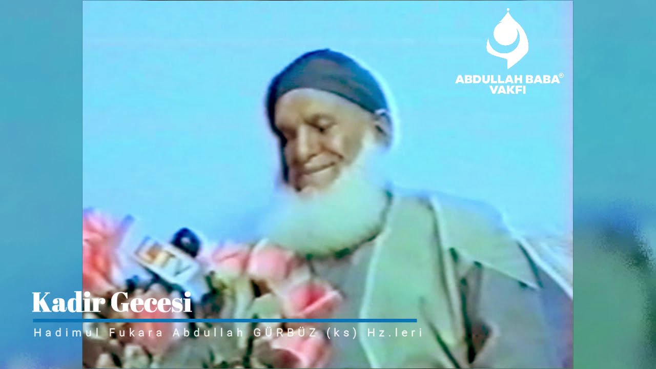 Kadir Gecesi... | Abdullah Baba (ks) Hz.leri