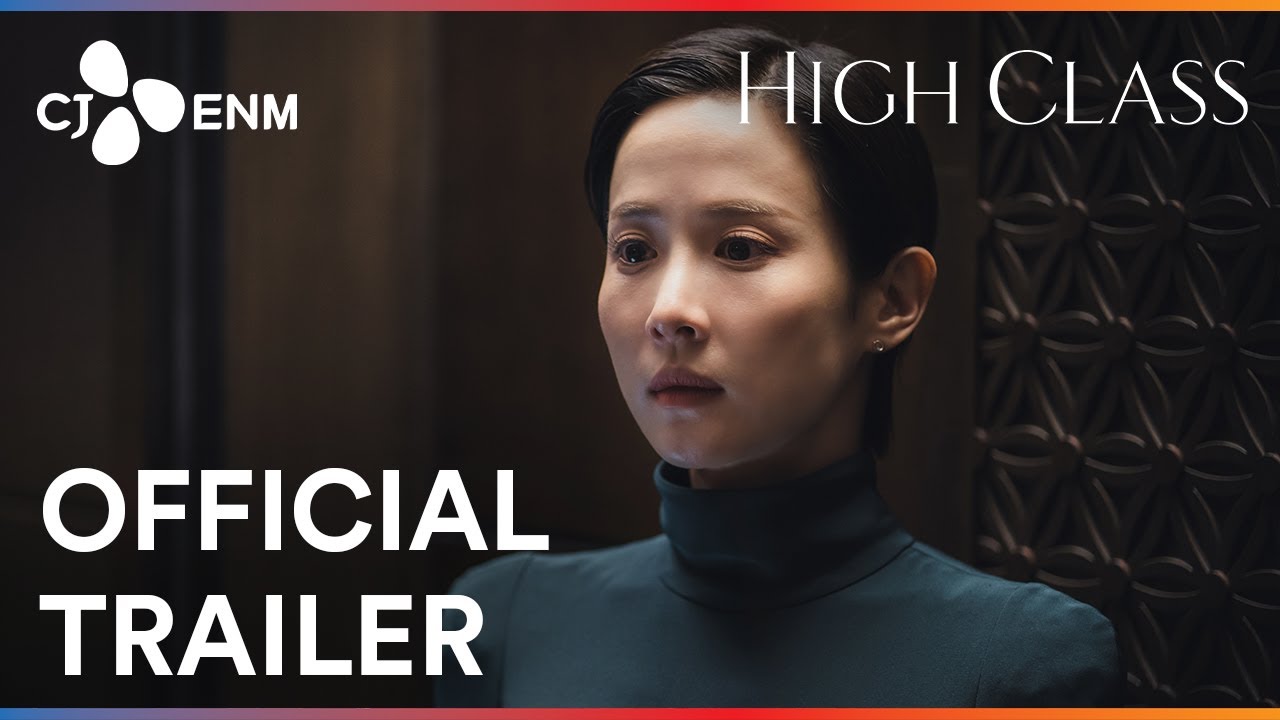 High Class | Official Trailer | CJ ENM