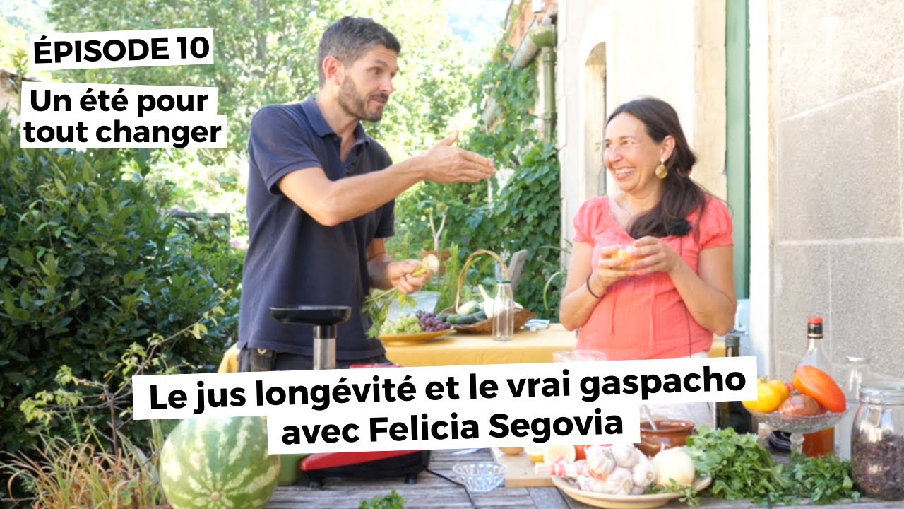Un été pour tout changer (épisode 10) : le jus longévité et le vrai gaspacho avec Felicia Segovia