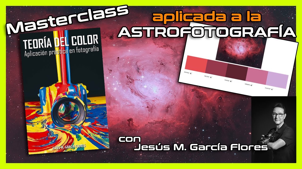 👉TEORÍA DEL COLOR aplicada a la ASTROFOTOGRAFÍA | Con Jesús M. García Flores 🔭📸