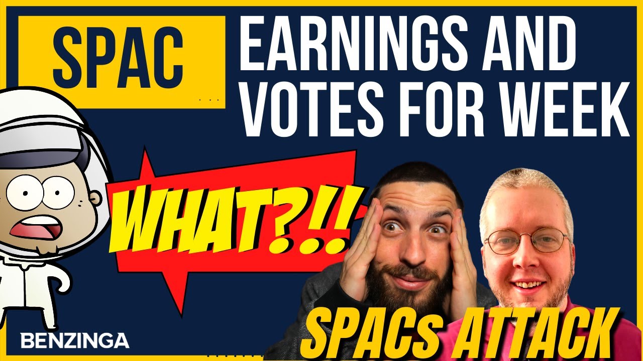 SPAC Merger Vote & SPAC Earnings for the Week? | SPACs Attack | Benzinga Stock Market Live
