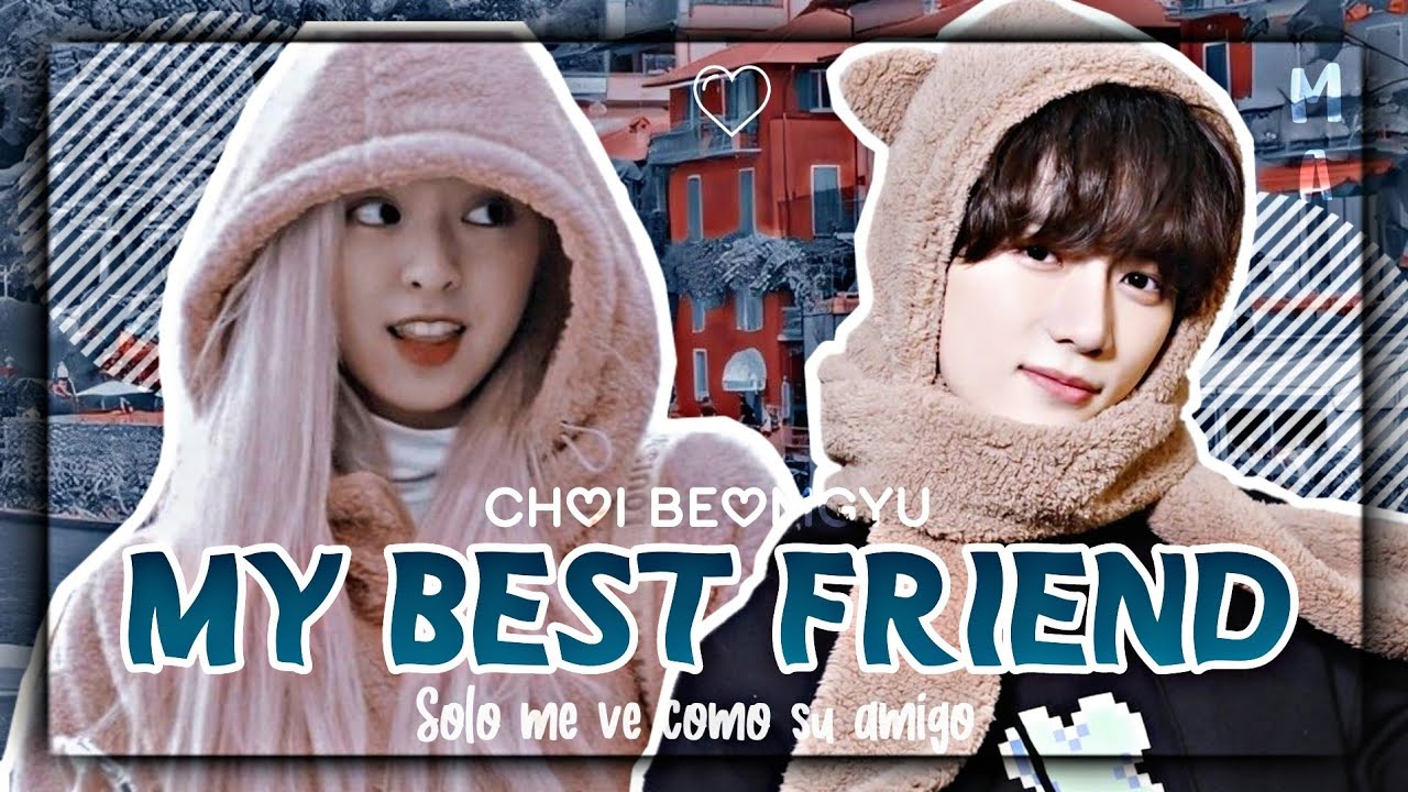 •Imagina con Beomgyu ❣💖  • My Best Friend • 💖❣ [Cap 1/2]