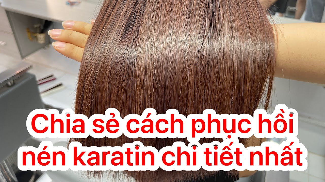 CHIA SẺ CÁCH PHỤC HỒI TÓC CHUYÊN SÂU NÉN BỌC KARATIN SIÊU BÓNG MƯỢT| NGỌC TÓC