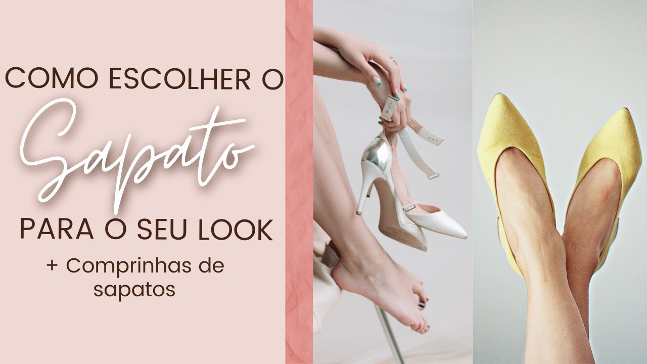 Como escolher o sapato para o look + Comprinhas  de sapatos