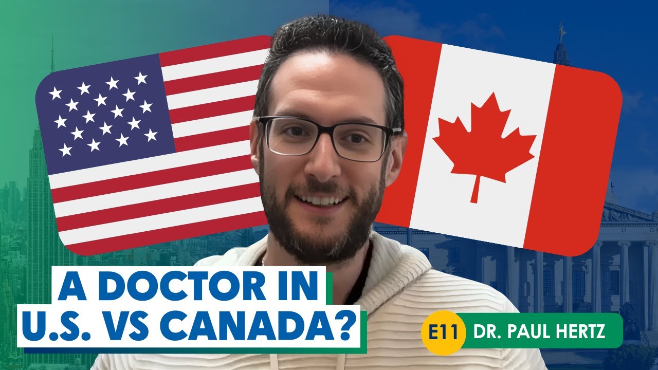 US vs Canada: A Doctor Compares working in Universal Healthcare, Pay & Lifestyle (Ft. Dr. P. Hertz)