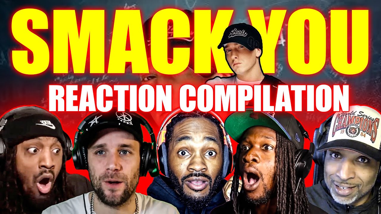 Eminem | SMACK YOU | Reaction Compilation
