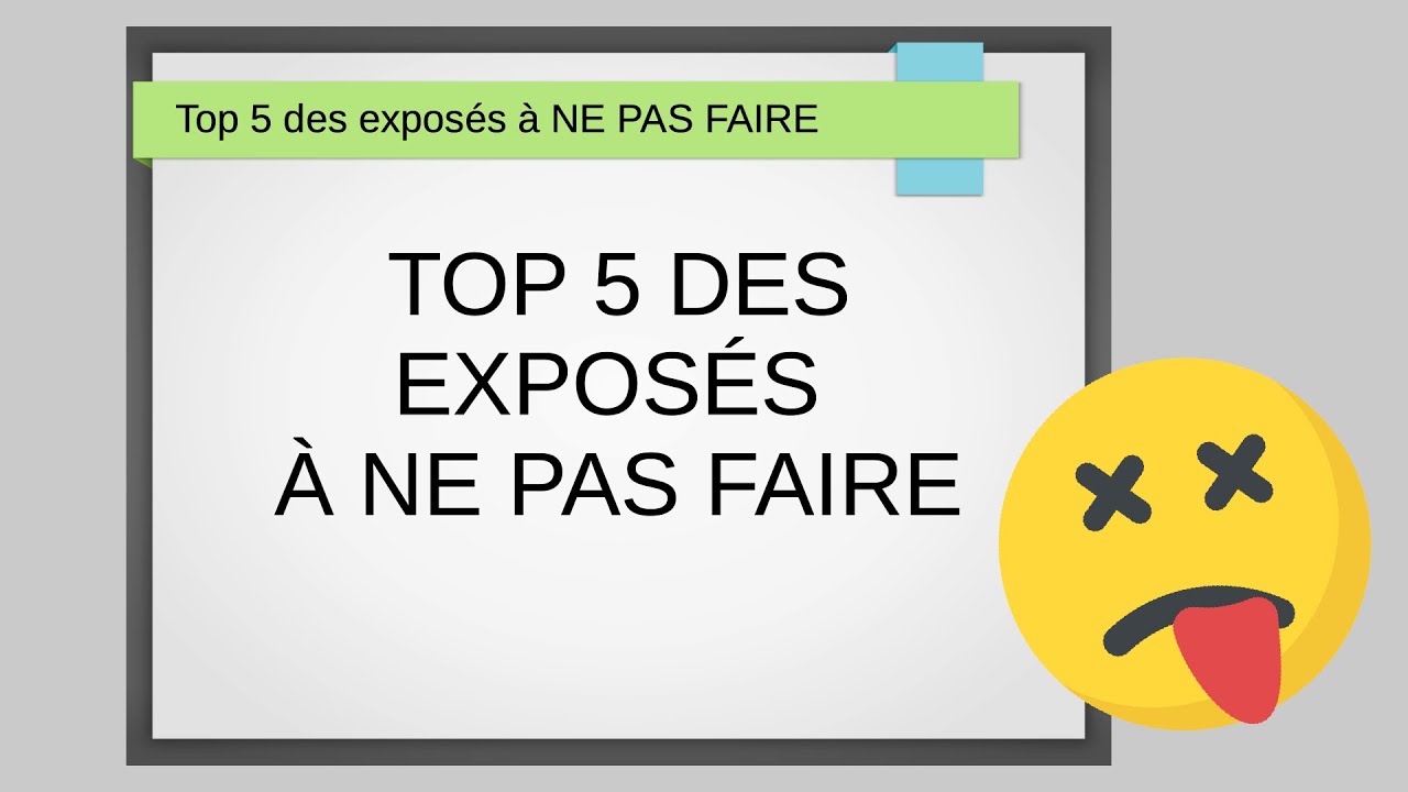 Top 5 des exposés à NE PAS faire