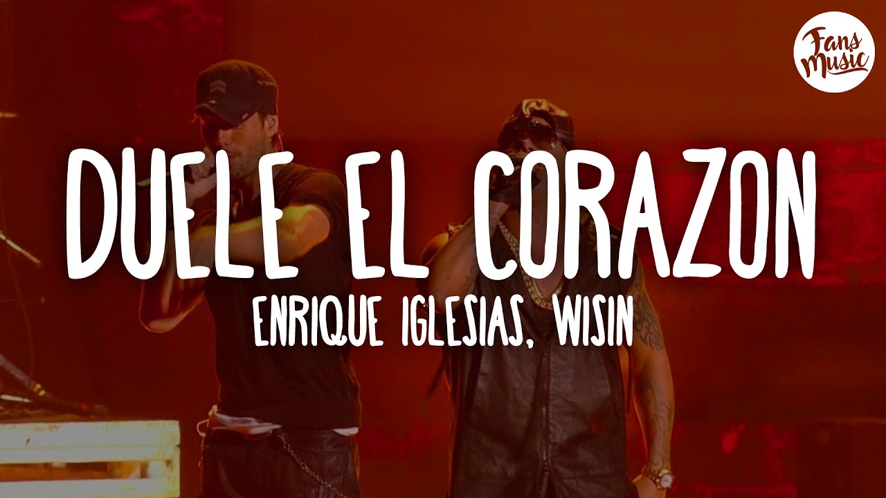 Enrique Iglesias - DUELE EL CORAZON (Letra) ft. Wisin