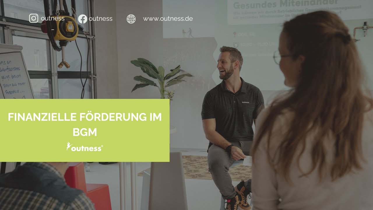 Fachvortrag: Finanzielle Förderung im BGM I outness