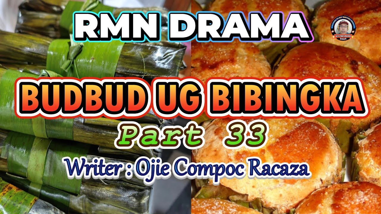 BUDBUD UG BIBINGKA * PART 33