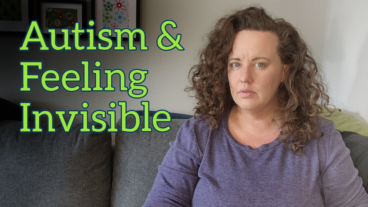 Feeling Invisible as an Autistic Person