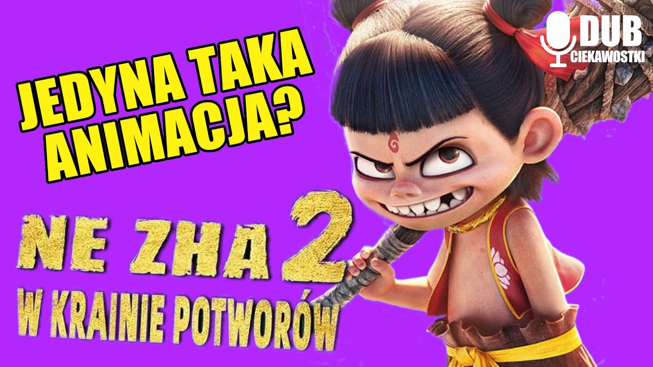 JEDYNA TAKA ANIMACJA? - Ne Zha 2. W krainie potworów - O filmie i dubbingu