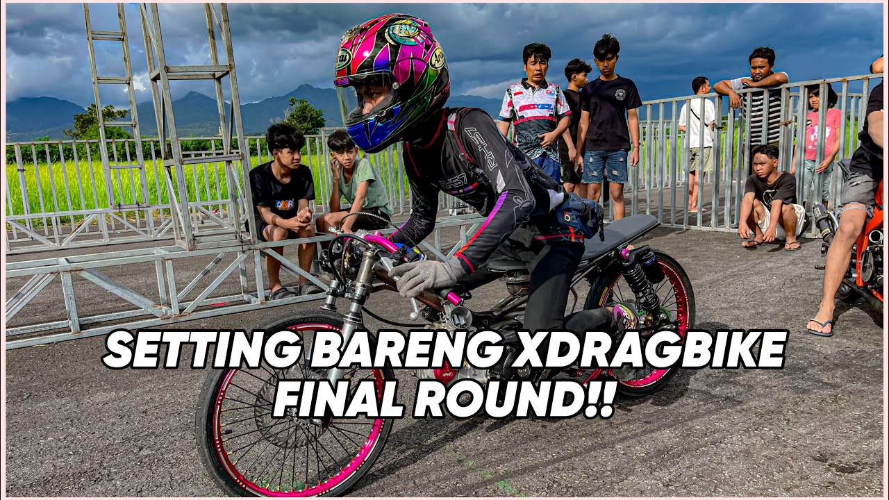 SETTING BARENG XDRAGBIKE ! Road to FINAL XDRAGBIKE 2025 ! 