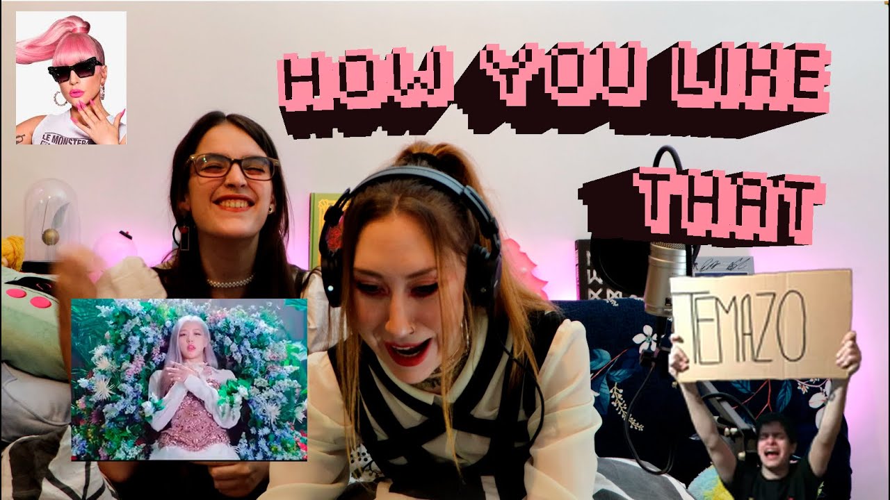 HOW YOU LIKE THAT- BLACKPINK || REACCIÓN EN ESPAÑOL