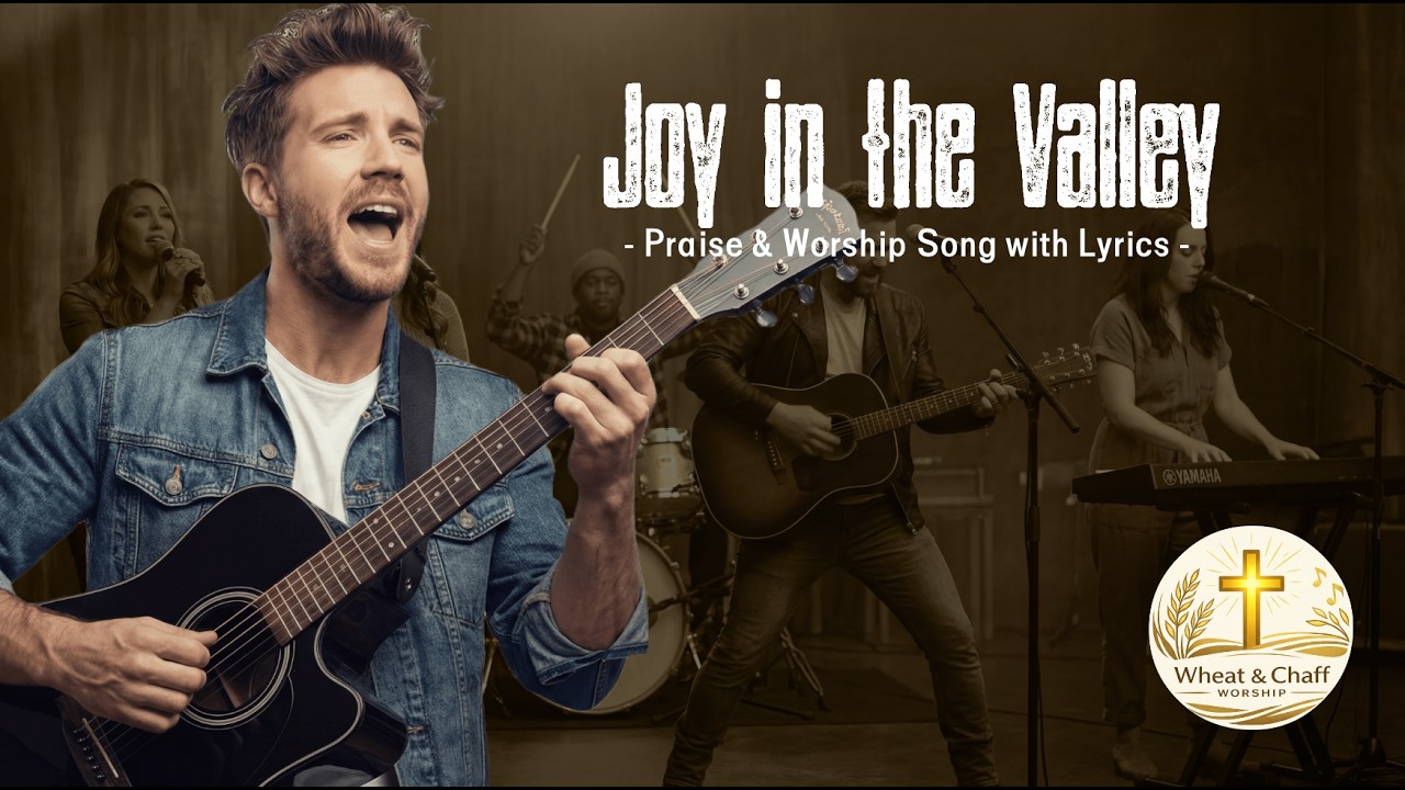 Joy in the Valley | New Christian Praise & Worship Song