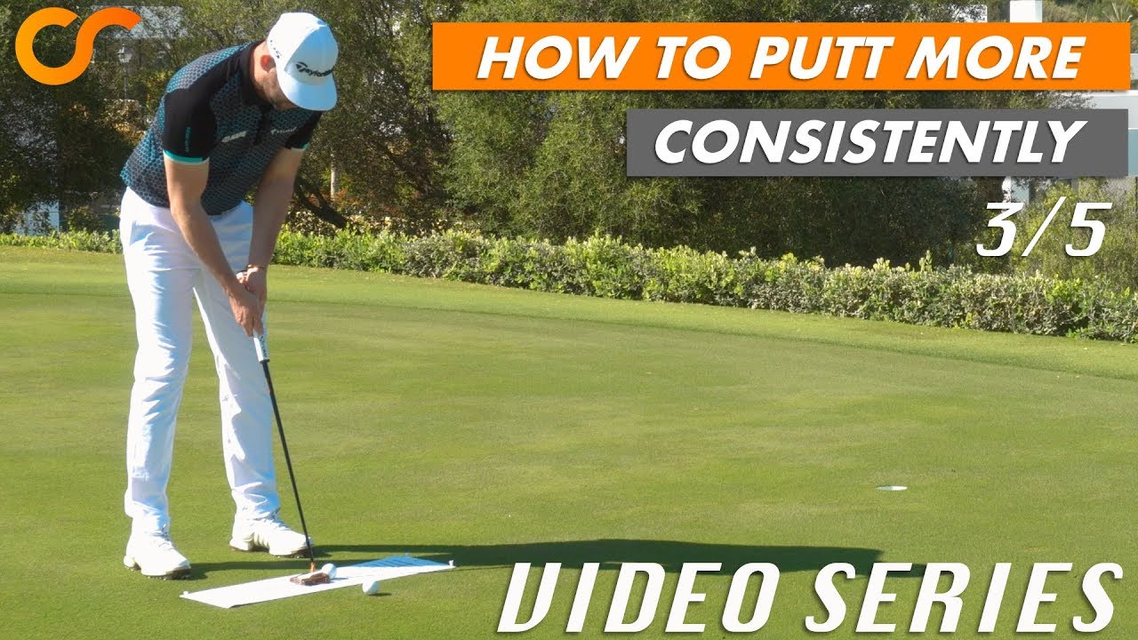 HOW TO HOLE MORE SHORT PUTTS - VIDEO SERIES 3/5