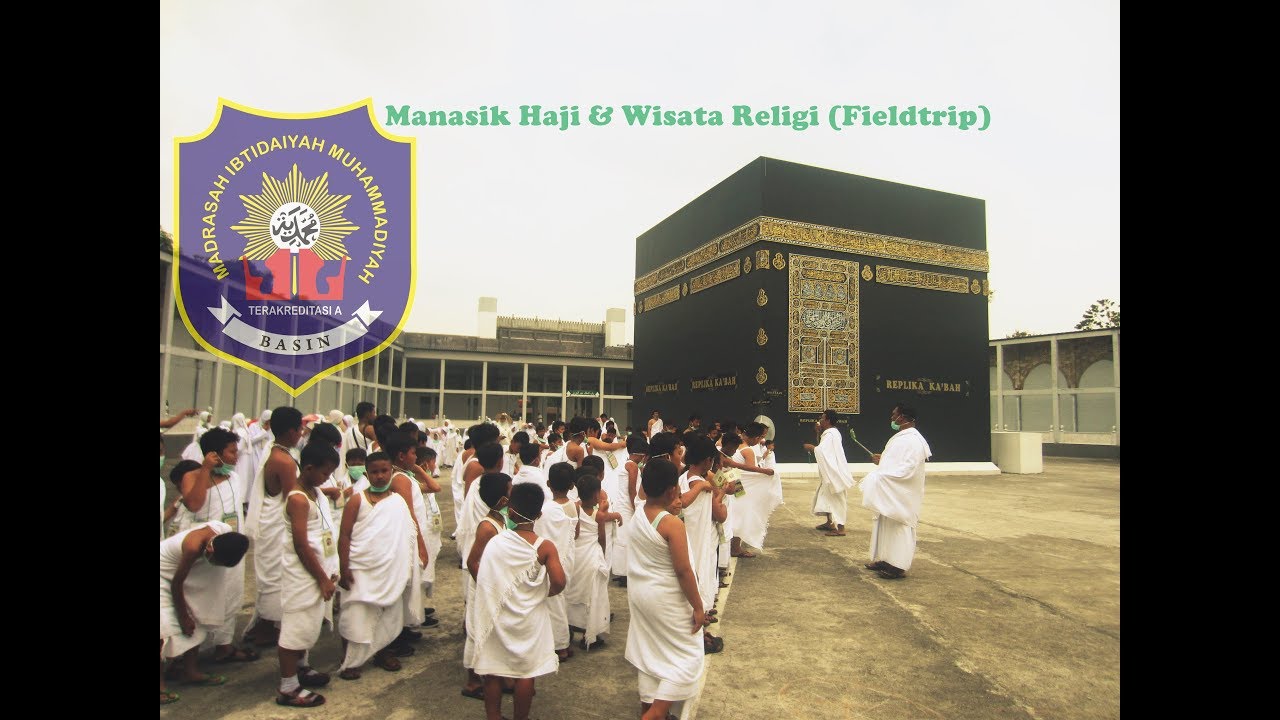 Manasik Haji & Fieldtrip (Wisata Religi)