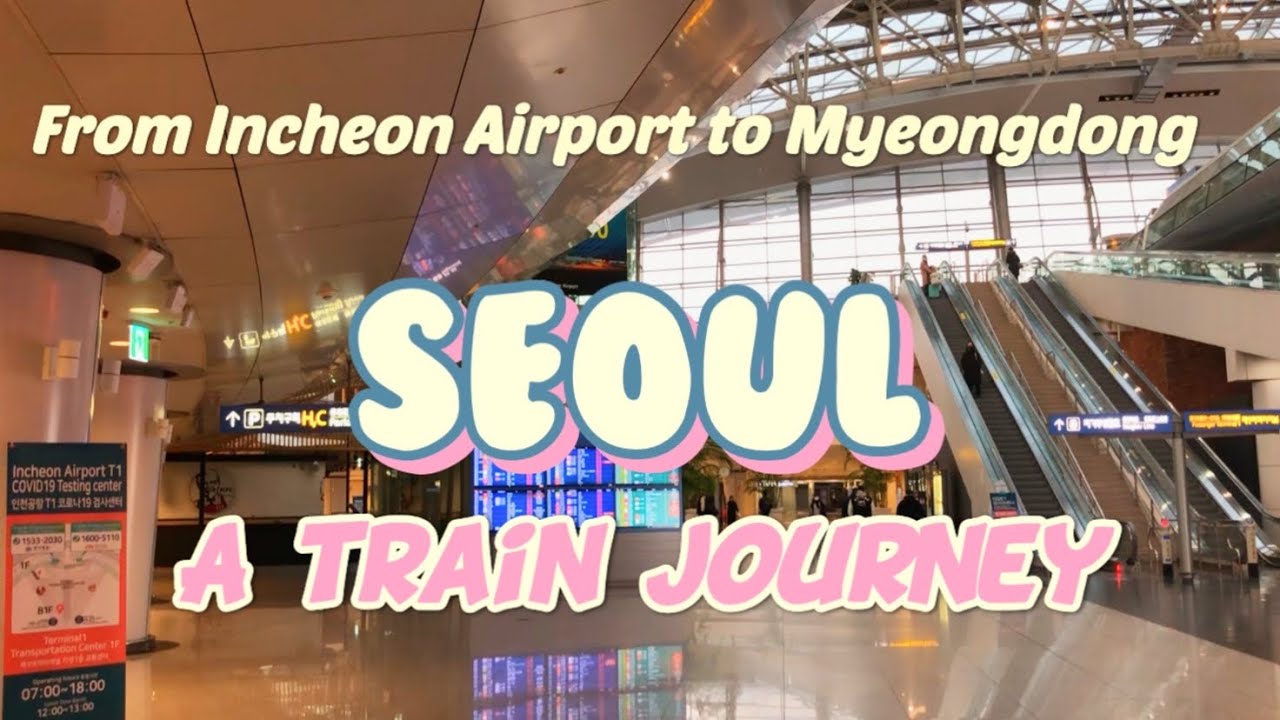 Seoul vlog 🇰🇷 | Train Journey from Incheon Airport to Myeongdong Seoul #travel #seoul