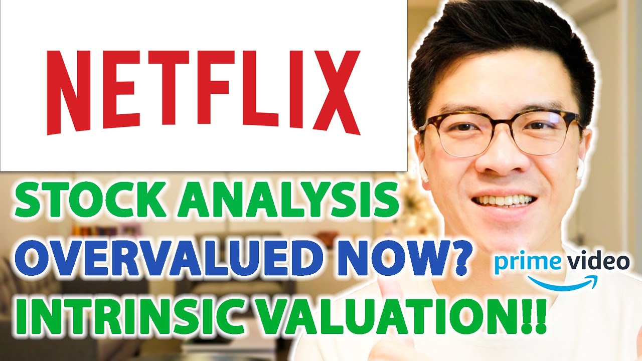 NETFLIX STOCK ANALYSIS - Overvalued Now? Intrinsic Valuation!