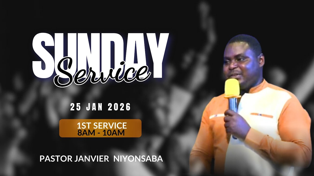 🔴 LIVE | SUNDAY SERVICE – FIRST SERVICE | 25/01/2026 |  Pr. Janvier Niyonsaba