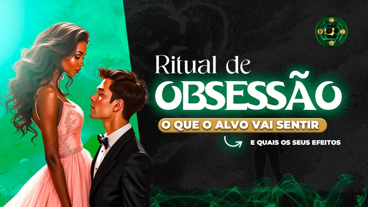Ritual de Obsessão: O que o alvo vai sentir!