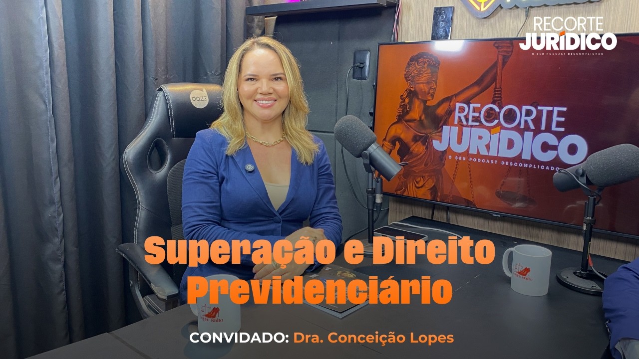 Como Iniciar na Advocacia do Zero: A Trajetória da Dra. Conceição Lopes | Recorde Jurídico