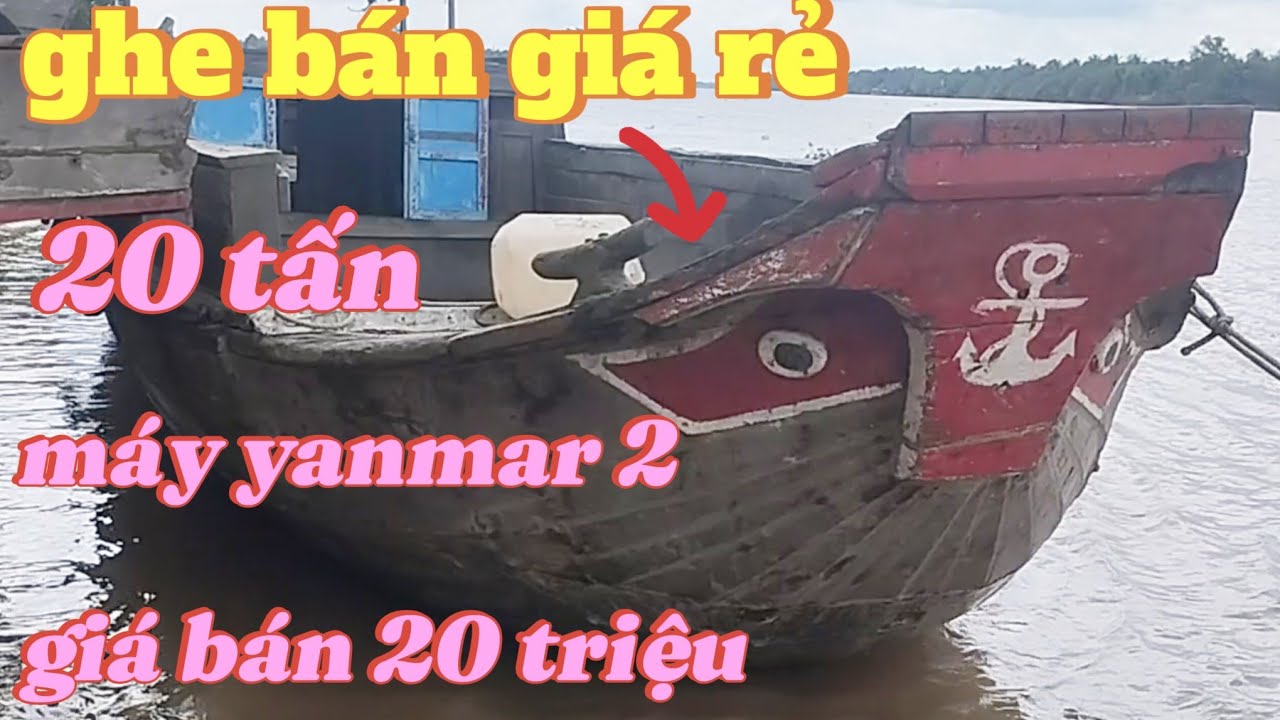 Ghe bán trọng tải 20 tấn máy yanmar 2 giá bán 20 triệu 