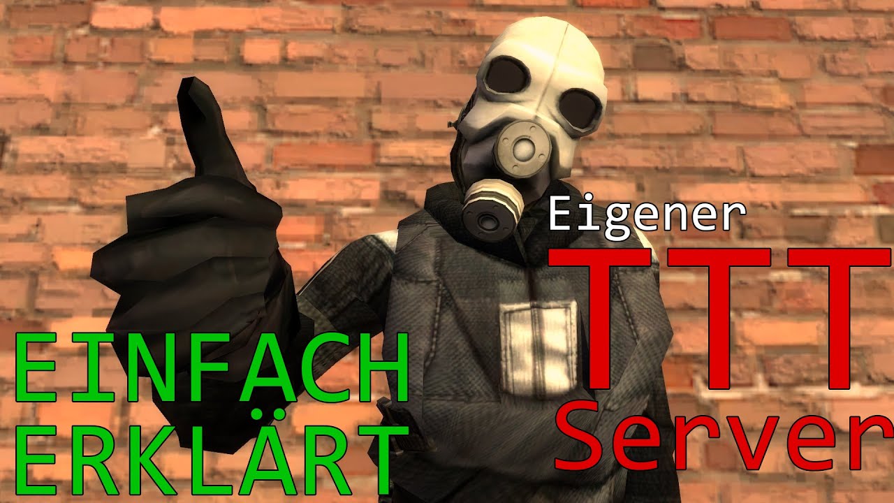 Einfach erklärt | Eigenen TTT Server erstellen und konfigurieren [KOSTENLOS][MAPVOTE]
