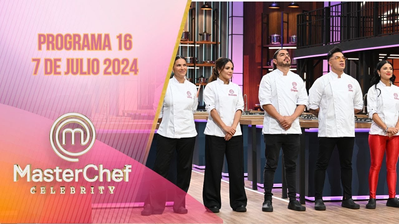 Programa 16: ¡Los Cinco Mejores! | 7 de julio 2024 | MasterChef Celebrity 2024