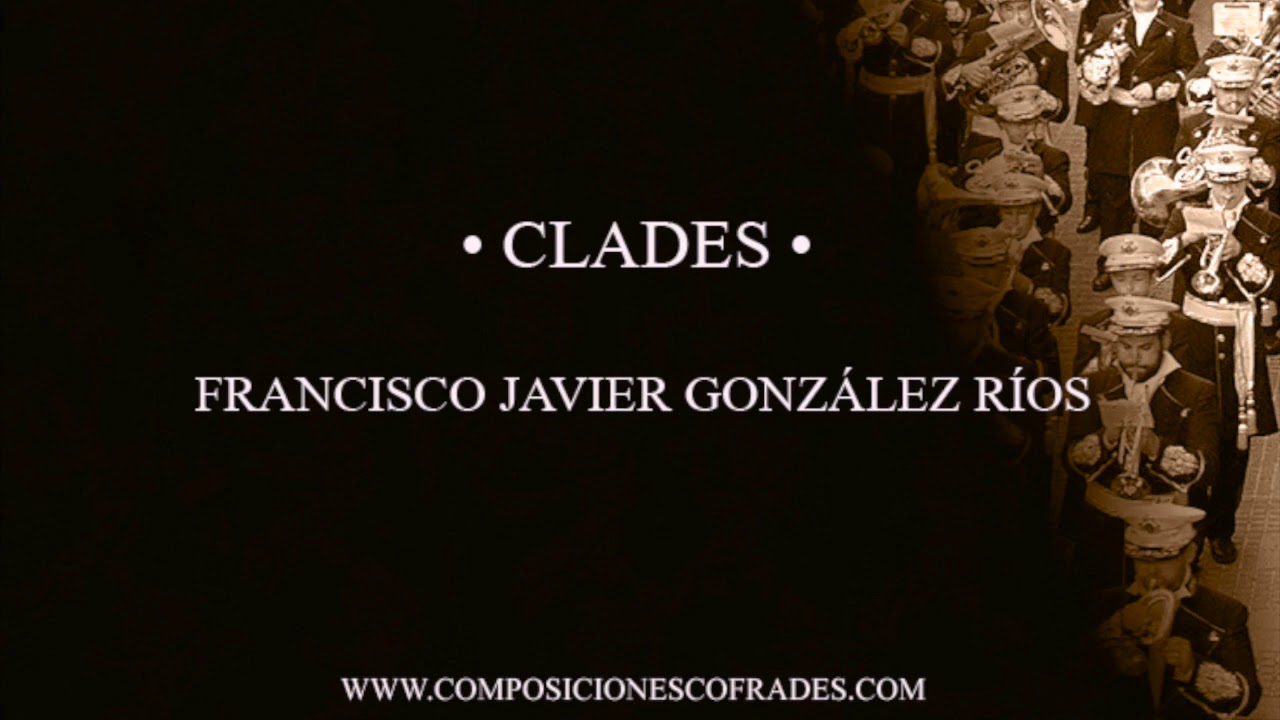 CLADES - FCO JAVIER GONZÁLEZ RÍOS [AGRUPACIÓN MUSICAL]
